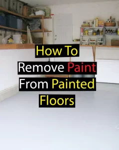 How To Remove Paint From Painted Floors