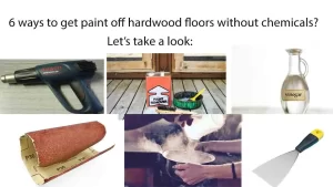 6 ways to get paint off hardwood floors without chemicals
