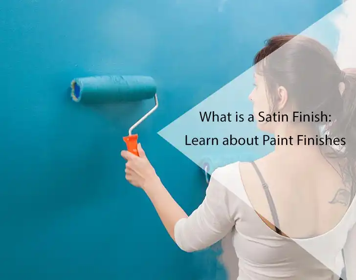 Satin Finish Learn about Paint Finishes