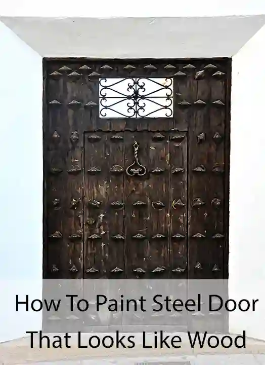 How To Paint Steel Door That Looks Like Wood