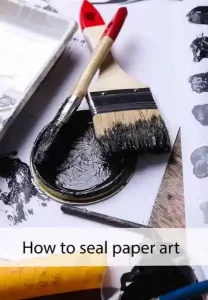 How to seal paper art