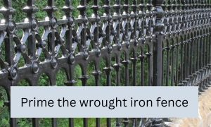 Prime the wrought iron fence