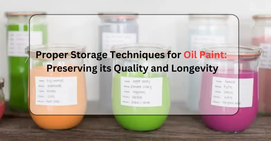 What is the best way to store oil paint